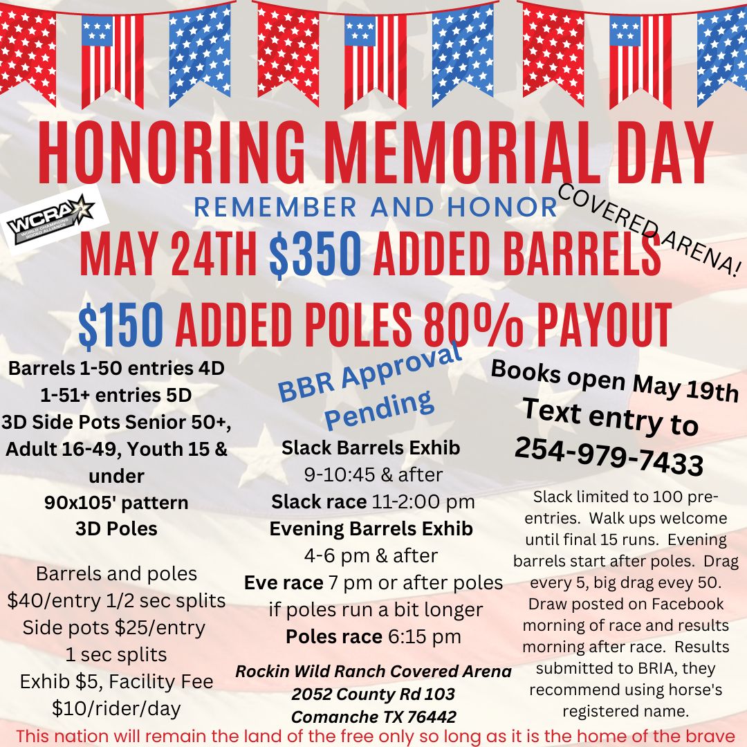 Honoring Memorial Day Barrels $350 added and Poles $150 added plus side pots!